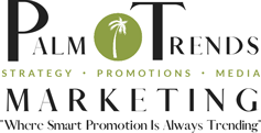 Palm Trends Marketing - Strategy, Promotions, Media, Where Smart Promotions Is Always Trending